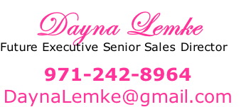 Dayna Lemke
Future Executive Senior Sales Director

971-242-8964
DaynaLemke@gmail.com 
